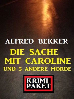 cover image of Die Sache mit Caroline und 5 andere Morde